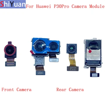 Задна Задна Предна Камера Гъвкав Кабел За Huawei P30 Pro P30Pro Основната Голям Малък Модул На Камерата Резервни Части За Ремонт На  10